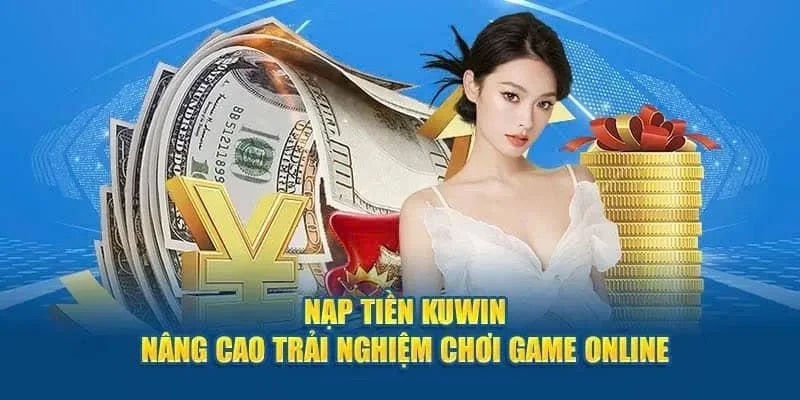 Hướng dẫn nạp tiền Kuwin cho tân thủ